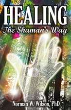 Healing - The Shaman's Way