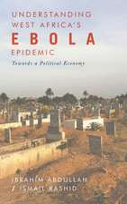 Understanding West Africa's Ebola Epidemic: Towards a Political Economy