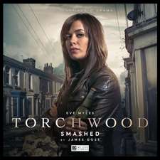 Goss, J: Torchwood #32 Smashed