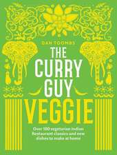 The Curry Guy Veggie: Over 100 vegetarian Indian Restaurant classics and new dishes to make at home