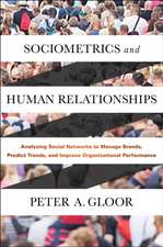 Sociometrics and Human Relationships – Analyzing Social Networks to Manage Brands, Predict Trends, and Improve Organizational Performance