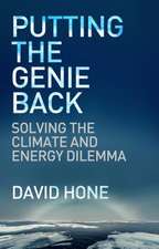 Putting the Genie Back – Solving the Climate and Energy Dilemma