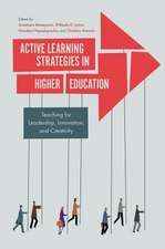 Active Learning Strategies in Higher Education – Teaching for Leadership, Innovation, and Creativity