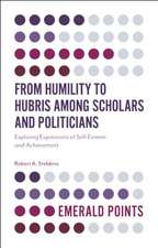 From Humility to Hubris among Scholars and Polit – Exploring Expressions of Self–Esteem and Achievement