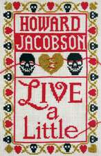 Jacobson, H: Live a Little