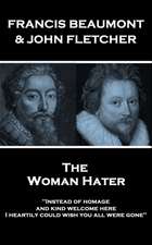 Francis Beaumont & John Fletcher - The Woman Hater: 