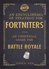 Rich, J: Encyclopedia of Strategy for Fortniters: An Unoffic