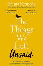 The Things We Left Unsaid: An Unforgettable Story of Love and Family