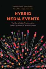 Hybrid Media Events – The Charlie Hebdo Attacks and the Global Circulation of Terrorist Violence