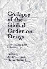 Collapse of the Global Order on Drugs – From UNGASS 2016 to Review 2019