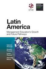 Latin America – Management Education`s Growth and Future Pathways