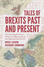 Tales of Brexits Past and Present – Understanding the Choices, Threats and Opportunities In Our Separation from the EU