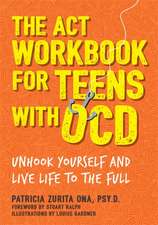 The ACT Workbook for Teens with OCD