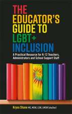 The Educator's Guide to Lgbt+ Inclusion