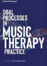 Goal Processes in Music Therapy Practice