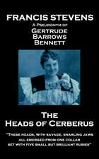 Francis Stevens - The Heads of Cerberus: "These heads, with