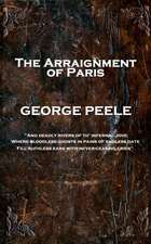 George Peele - The Arraignment of Paris: 'And deadly rivers of th' infernal Jove, Where bloodless ghosts in pains of endless date, Fill ruthless ears