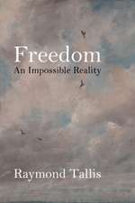 Freedom – An Impossible Reality