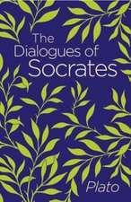 Plato: Dialogues of Socrates