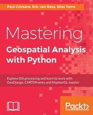 Mastering Geospatial Analysis with Python