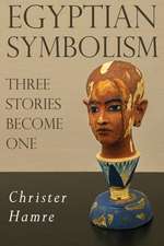 Egyptian Symbolism - Three Stories Become One