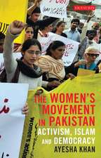 The Women's Movement in Pakistan: Activism, Islam and Democracy