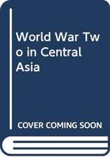 DAVIS VICKY: WORLD WAR TWO IN CENTRAL ASIA