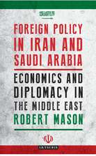 Foreign Policy in Iran and Saudi Arabia: Economics and Diplomacy in the Middle East