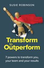 Transform to Outperform