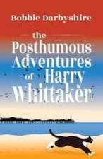 Posthumous Adventures of Harry Whittaker