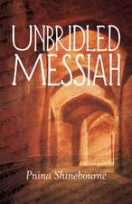 Unbridled Messiah