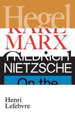 Hegel, Marx, Nietzsche