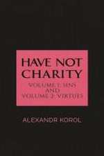 Have Not Charity - Volume 1