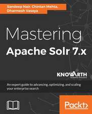 Mastering Apache Solr 7.X