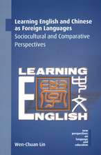 Learning English and Chinese as Foreign Languages: Sociocultural and Comparative Perspectives