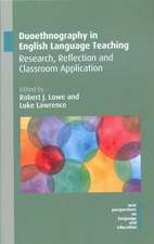 Duoethnography in English Language Teaching: Research, Reflection and Classroom Application