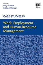 Case Studies in Work, Employment and Human Resource Management