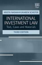 International Investment Law – Text, Cases and Materials, Third Edition