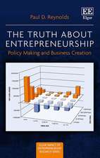 The Truth about Entrepreneurship – Policy Making and Business Creation