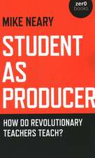 Student as Producer – How do revolutionary teachers teach?