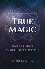 True Magic – Unleashing Your Inner Witch