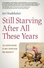 Still Starving After All These Years – The Hidden Origins of War, Oppression and Inequality