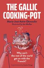 Gallic Cooking–Pot: Why cant the rest of the world get with the French?