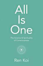 All Is One – The Science & Spirituality of Consciousness