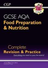 New GCSE Food Preparation & Nutrition AQA Complete Revision & Practice (with Online Ed. and Quizzes)