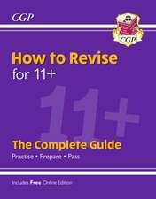 How to Revise for 11+: The Complete Guide (with Online Edition)