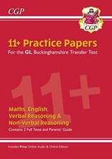 CGP Books: Buckinghamshire 11+ GL Practice Papers: Secondary