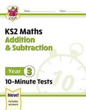 New KS2 Maths 10-Minute Tests: Addition & Subtraction - Year 3