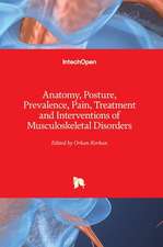 Anatomy, Posture, Prevalence, Pain, Treatment and Interventions of Musculoskeletal Disorders