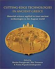 Cutting-Edge Technologies in Ancient Greece: Materials Science Applied to Trace Ancient Technologies in the Aegean World